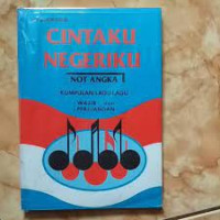 CINTAKU NEGERIKU NOT ANGKA KUMPULAN LAGU-LAGU WAJIB DAN PERJUANGAN