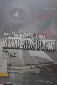 Jiwa Maritim Masyarakat MANDAR & BUGIS JILID 1