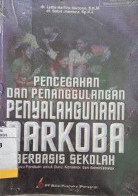 PENCEGAHAN DAN PENANGGULANGAN PENYALAGUNAAN NARKOBA BERBASIS SEKOLAH