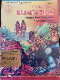 cerita Rakyat KALIMANTAN TENGAH Misteri batu tungadau Air Kehidupan
